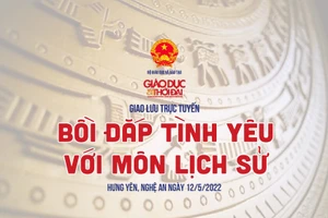 Giao lưu trực tuyến: Bồi đắp tình yêu với môn Lịch sử 