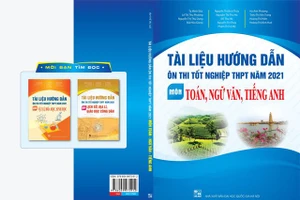 Bộ tài liệu hướng dẫn ôn thi tốt nghiệp THPT năm 2021 môn Toán, Ngữ văn và tiếng Anh