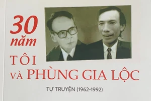 Tự truyện "30 năm tôi và Phùng Gia Lộc": Nhìn lại và hoài niệm về "đêm trước đổi mới"