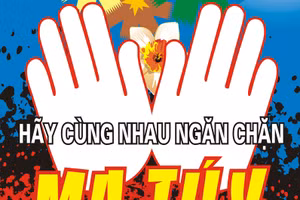 Tháng hành động phòng, chống ma túy” và “Ngày toàn dân phòng chống ma túy” 26/6: Hãy tránh xa ma tuý vì hạnh phúc của mọi nhà