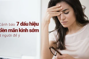 Nhận biết dấu hiệu tiền mãn kinh sớm để khắc phục kịp thời.