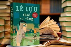 Tiểu thuyết “Thời xa vắng” từng được chuyển thể thành phim - với nhận định là tác phẩm văn học hay nhất về thân phận con người.