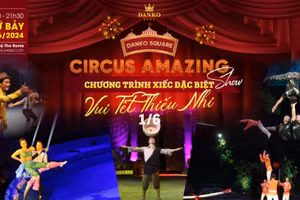 Đặc sắc chương trình nghệ thuật Xiếc chào hè tại khu đô thị Danko City.