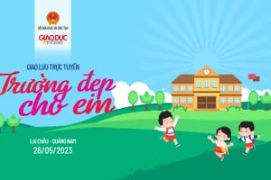 Giao lưu trực tuyến ‘Trường đẹp cho em’