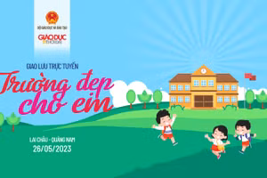 Giao lưu trực tuyến ‘Trường đẹp cho em’
