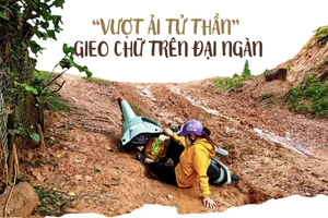 'Vượt ải tử thần' gieo chữ trên đại ngàn