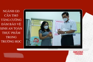 Ngành GD Cần Thơ tăng cường đảm bảo vệ sinh an toàn thực phẩm trong trường học