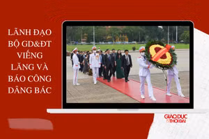 Lãnh đạo Bộ GD&ĐT viếng Lăng và báo công dâng Bác