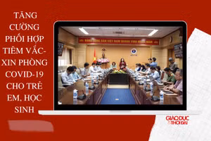Tăng cường phối hợp tiêm vắc-xin phòng Covid-19 cho trẻ em, học sinh