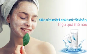 Giải đáp thắc mắc "Sữa rửa mặt Lenka có tốt không khi không tạo bọt?"