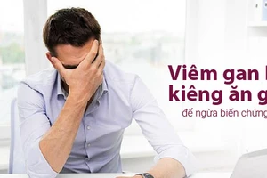 Viêm gan B kiêng ăn gì để tránh nguy cơ bệnh biến chứng