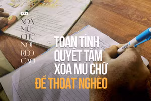 Xoá mù chữ nơi rẻo cao (kỳ 3): Toàn tỉnh quyết tâm xóa mù chữ để thoát nghèo