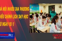 NÓNG 247 | Nhiều địa phương tại Hà Nội điều chỉnh lịch dạy học từ ngày 10/1