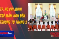 NÓNG 247 | TP Hồ Chí Minh cho trẻ mầm non đến trường từ tháng 2