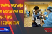 NÓNG 247 | Hải Phòngtiêm vaccine cho trẻ từ 12-17 tuổi 