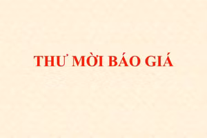 Thư mời báo giá sản xuất vật phẩm truyền thông