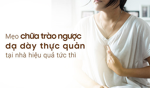Mẹo chữa trào ngược dạ dày thực quản tại nhà hiệu quả tức thì ảnh 1 Trào ngược dạ dày thực quản
