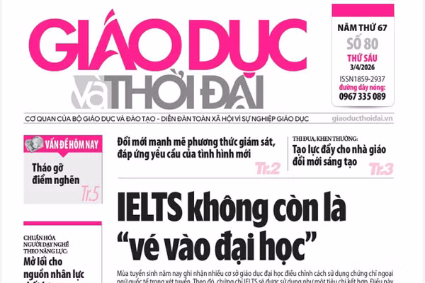 Tin tức báo in 3/4: IELTS không còn là 'vé vào đại học'