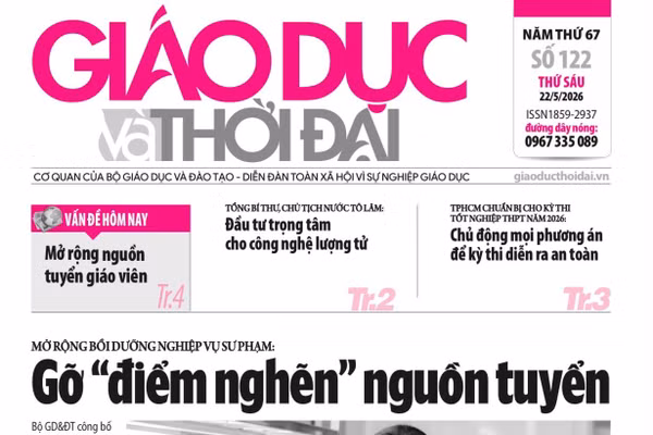 Tin tức báo in 22/5: Gỡ 'điểm nghẽn' nguồn tuyển