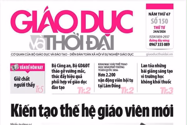 Tin tức báo in 24/6: Kiến tạo thế hệ giáo viên mới