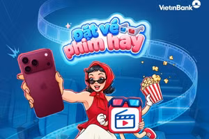 Đặt vé phim hay - Trúng ngay iPhone 18 Pro cùng VietinBank iPay Mobile