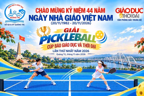 Văn phòng Báo GD&TĐ KV Bắc Trung Bộ (Báo GD&TĐ) phối hợp với Sở GD&ĐT Quảng Trị tổ chức Giải Pickleball tranh Cúp Báo Giáo dục và Thời đại năm 2026.