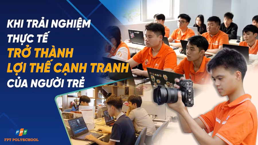 Khi trải nghiệm thực tế trở thành lợi thế cạnh tranh của người trẻ