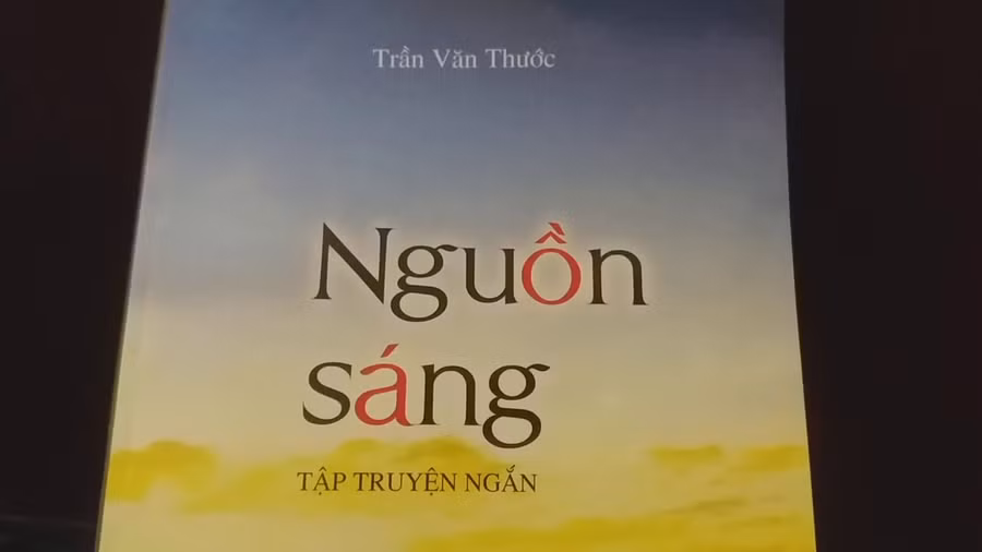 Tập truyện ngắn 'Nguồn sáng' của nhà văn Trần Văn Thước.