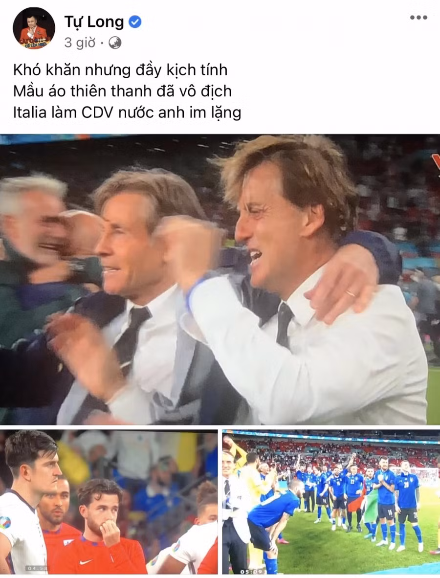 Sau trận chung kết EURO 2020, nghệ sĩ Tự Long chia sẻ rằng: Khó khăn nhưng đầy kịch tính. Mầu áo thiên thanh đã vô địch. Italia làm CDV nước anh im lặng.