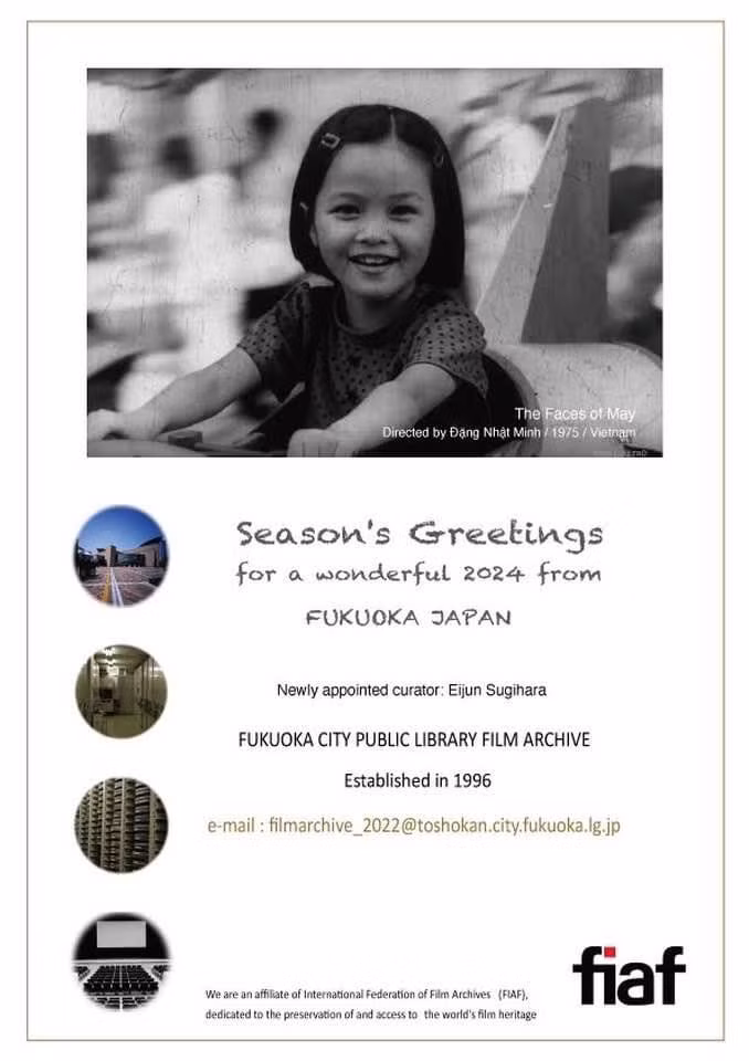 Thiếp chúc mừng năm mới của Viện phim Fukuoka Nhật Bản. Trên thiệp là hình cô bé được trích từ hình ảnh cuối cùng trong bộ phim tài liệu “Tháng Năm - Những gương mặt”. Thiếp chúc mừng năm mới của Viện phim Fukuoka Nhật Bản. Trên thiệp là hình cô bé được trích từ hình ảnh cuối cùng trong bộ phim tài liệu “Tháng Năm - Những gương mặt”.