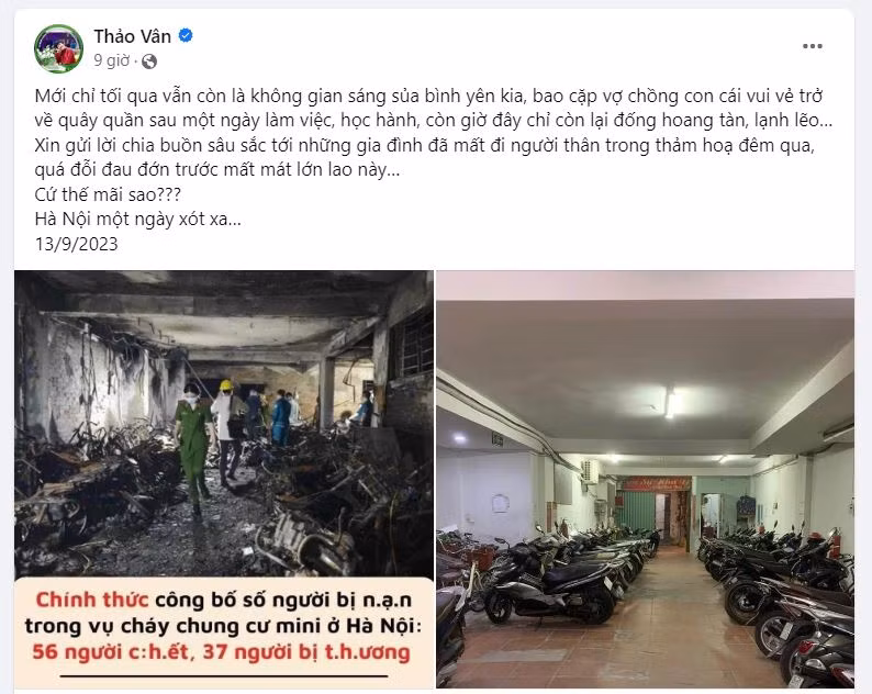MC Thảo Vân đau buồn chia sẻ: “Mới chỉ tối qua vẫn còn là không gian sáng sủa bình yên kia, bao cặp vợ chồng con cái vui vẻ trở về quây quần sau một ngày làm việc, học hành, còn giờ đây chỉ còn lại đống hoang tàn, lạnh lẽo… Xin gửi lời chia buồn sâu sắc tới những gia đình đã mất đi người thân trong thảm hoạ đêm qua, quá đỗi đau đớn trước mất mát lớn lao này…”.