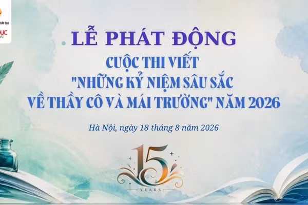 Phát động Cuộc thi viết 'Những kỷ niệm sâu sắc về thầy cô và mái trường' năm 2026