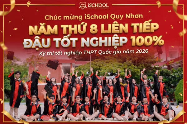 8 năm liên tiếp, học sinh Trường tiểu học, THCS và THPT iSchool Quy Nhơn đậu tốt nghiệp THPT 100%.