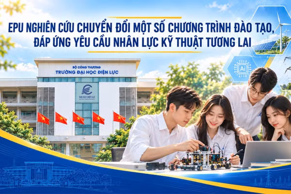 EPU nghiên cứu chuyển đổi một số chương trình đào tạo đáp ứng nhân lực tương lai