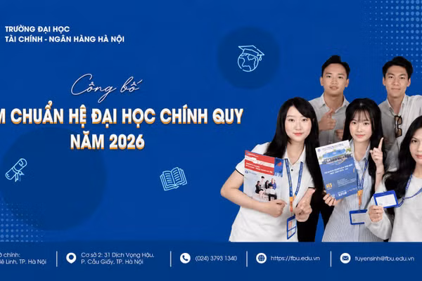 Trường Đại học Tài chính – Ngân hàng Hà Nội công bố điểm chuẩn năm 2026