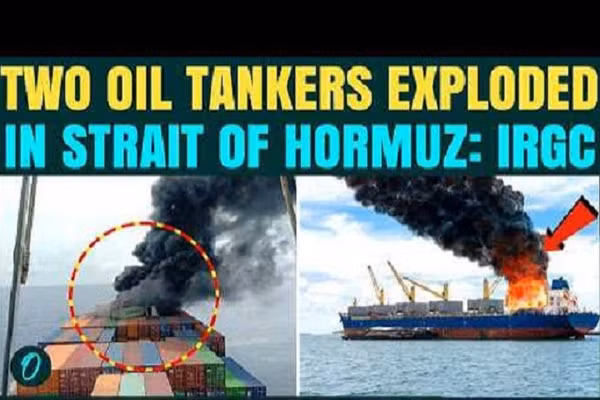 2 tàu chở dầu phát nổ ở eo biển Hormuz, ngày 20/7/2026.