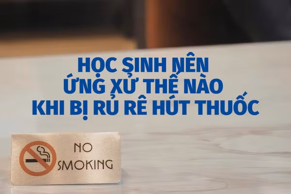 Infographic: Học sinh nên ứng xử thế nào khi bị rủ rê hút thuốc?