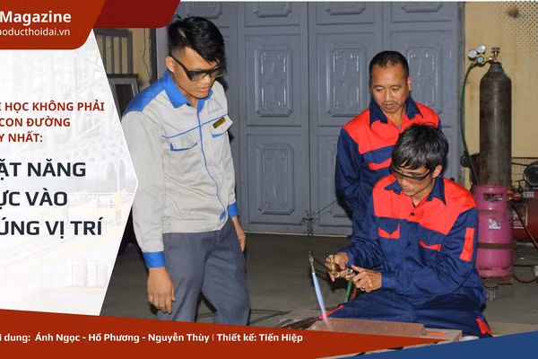Kỳ cuối: Đặt năng lực vào đúng vị trí